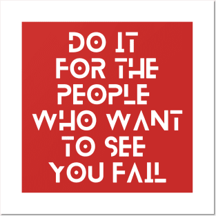 do it for the people who want to see you fail quote typography Posters and Art